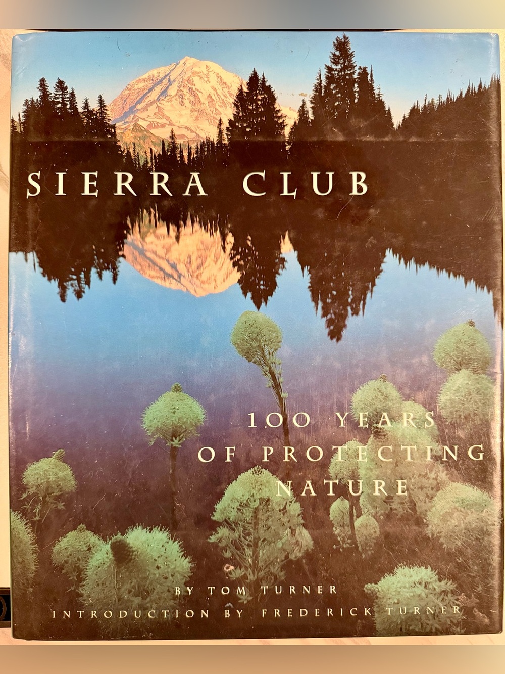 Sierra Club 100 Years of Protecting Nature Tom Turner 1991 HC DJ Abrams